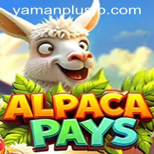Unlocking the World of AlpacaPays: A Thrilling Gaming Experience with YAMANPLUS.COM